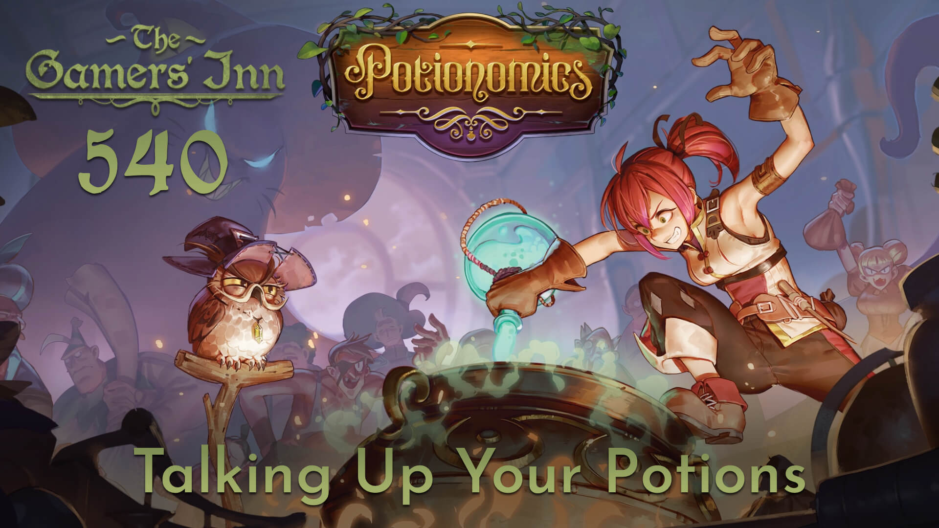 TGI 540 – Talking Up Your Potions
